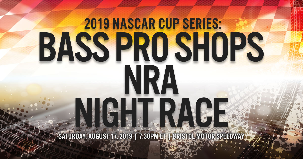 2019 NASCAR Cup Series: Bass Pro Shops NRA Night Race 2019 NASCAR Cup Series: Bass Pro Shops NRA Night Race